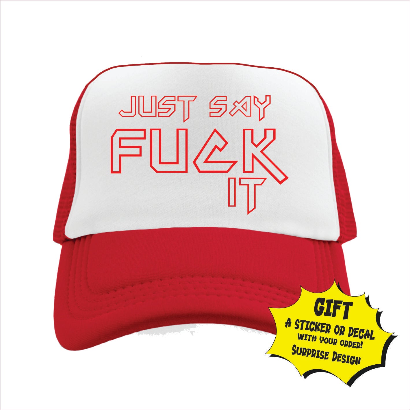 Just say fuck it Trucker Hat Cap