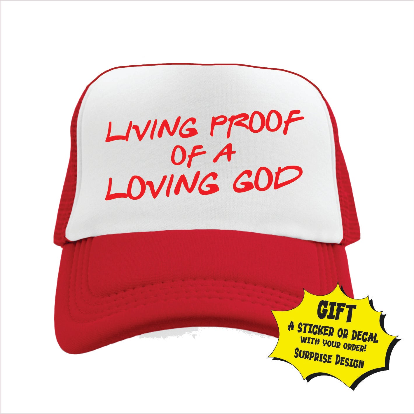 Living proof of a loving god Trucker Hat Cap