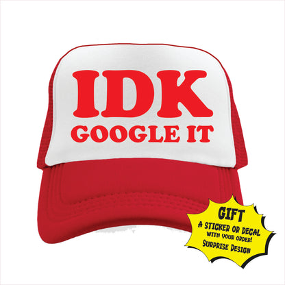 IDK, GOOGLE IT TRUCKER HAT CAP