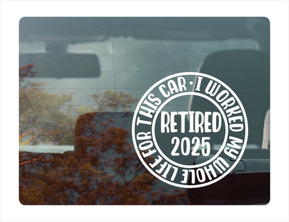 I worked my whole life for this car Decal Sticker - FREE shipping
