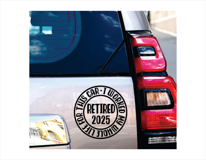 I worked my whole life for this car Decal Sticker - FREE shipping