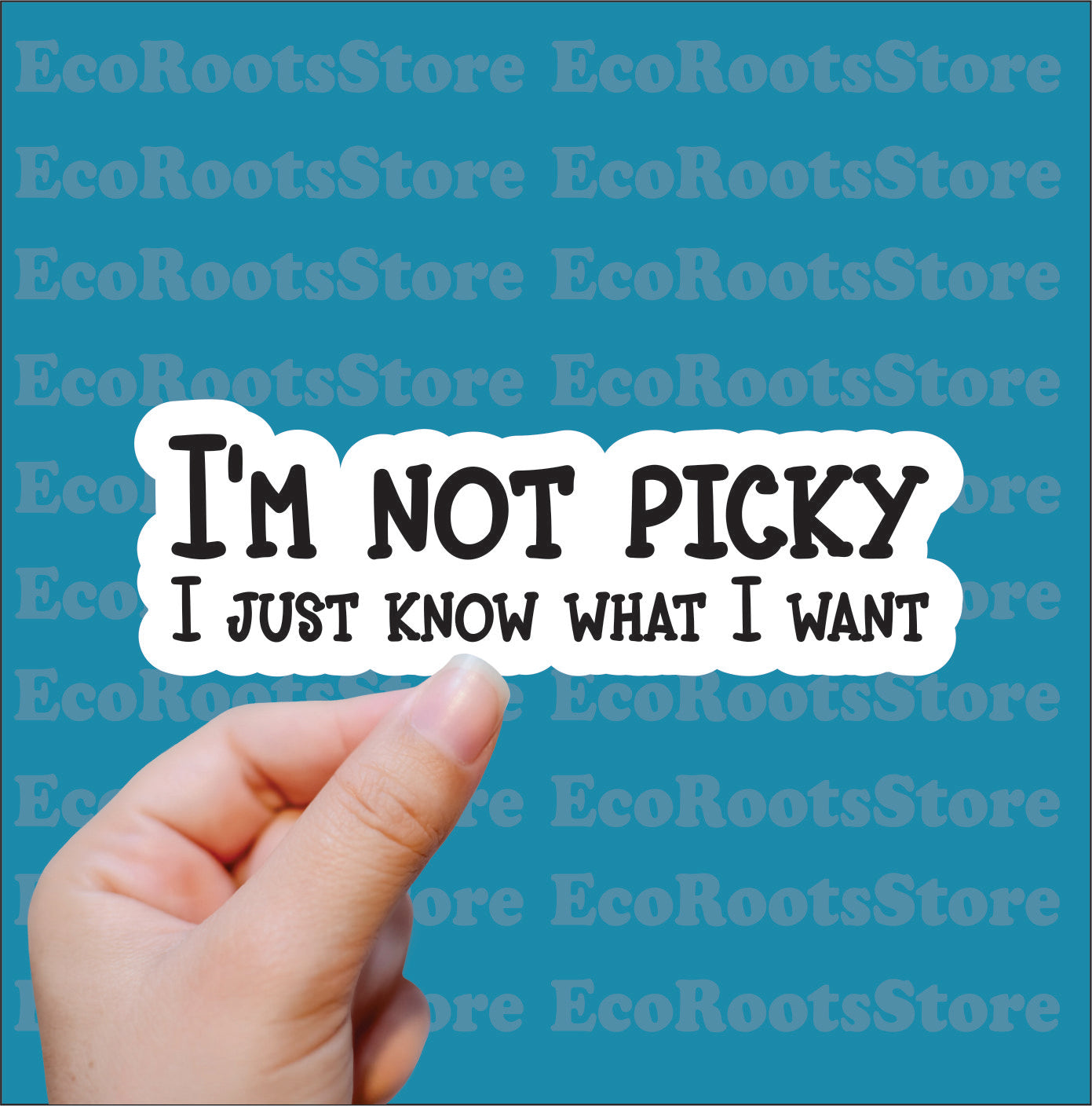 I’m not picky, I’m just know what I want Sticker Vinyl