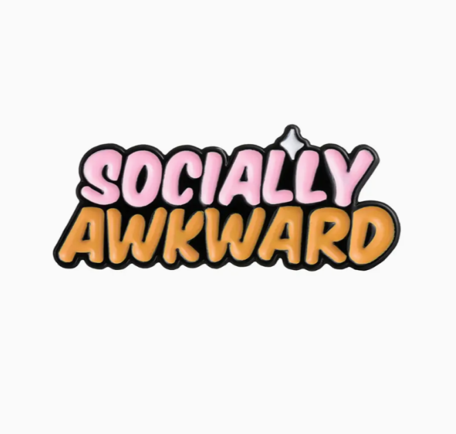 enamel pin saying Socially Awkward