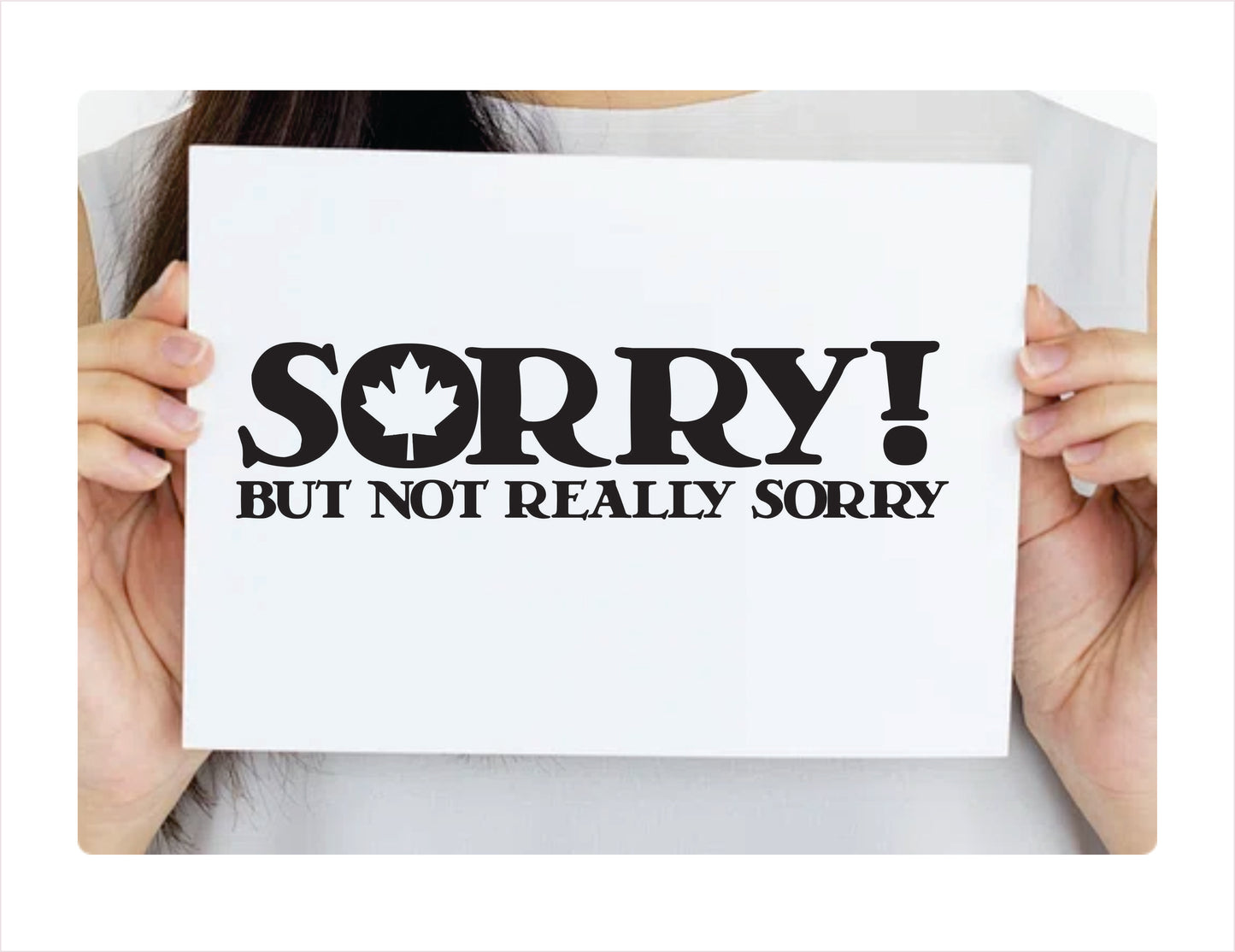 Sorry but not really sorry Canada Black Decal Sticker