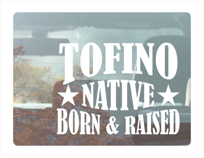 Tofino Native Born Raised BC Canada White Decal Sticker