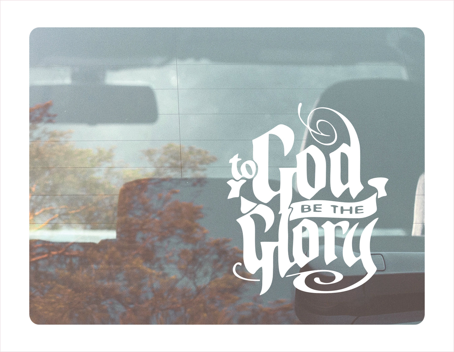 To god be the glory white decal sticker