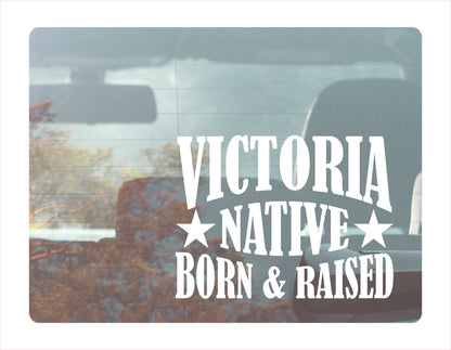Victoria Native Born Raised BV Canada White Decal Sticker