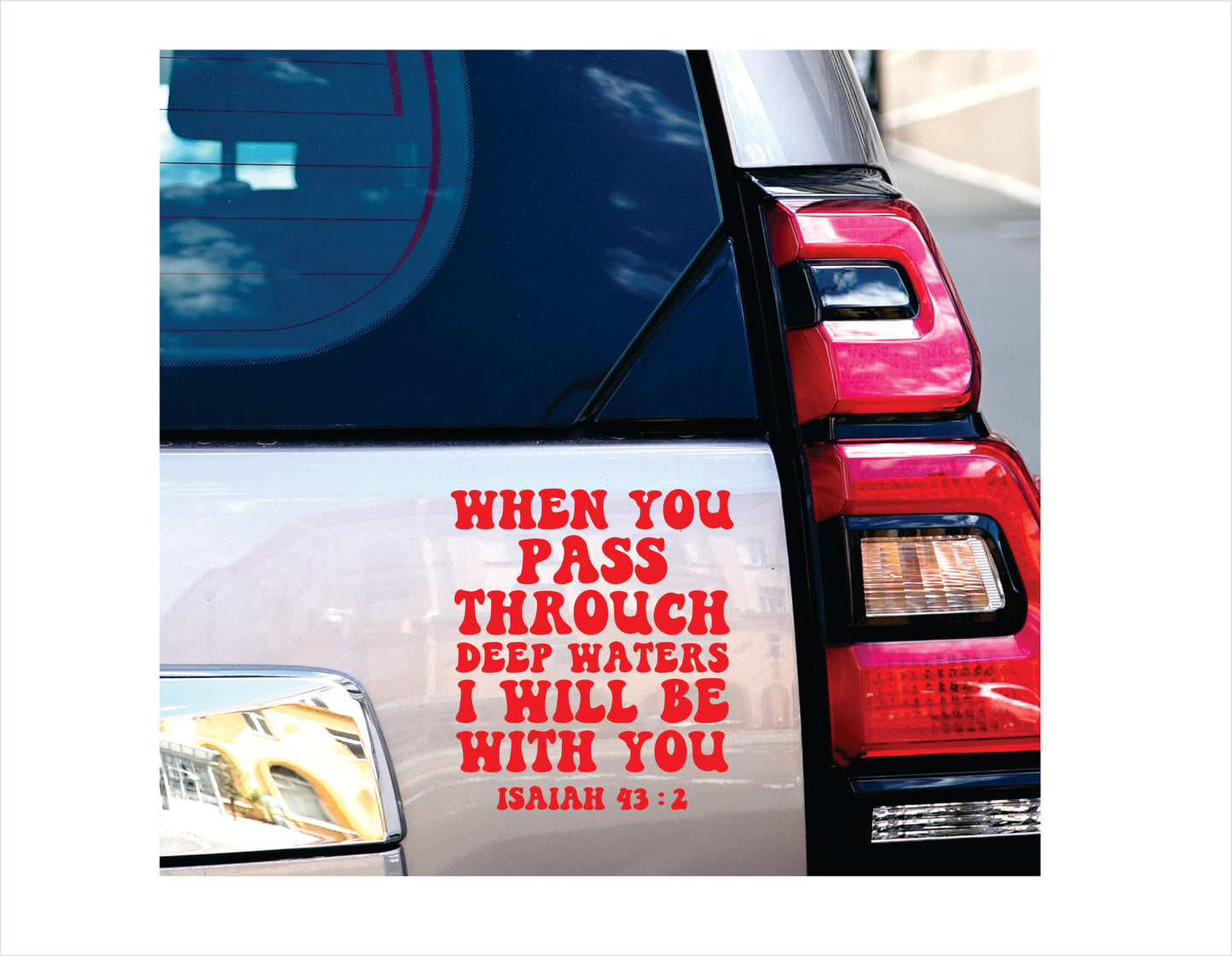 When you pass through deep waters I will be with you Isaiah 43:2 red decal sticker