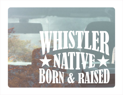 Whistler Native Born Raised BV Canada White Decal Sticker 