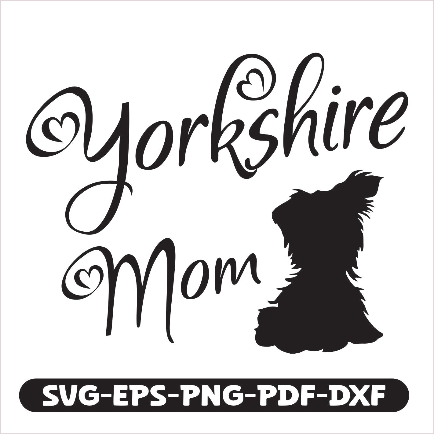 Yorkshire Mom SVG cutting file. Compatible with popular formats like SVG, EPS, PNG, PDF, and DXF, it’s perfect for creating personalized crafts, decals, apparel, and gifts that showcase your special bond.