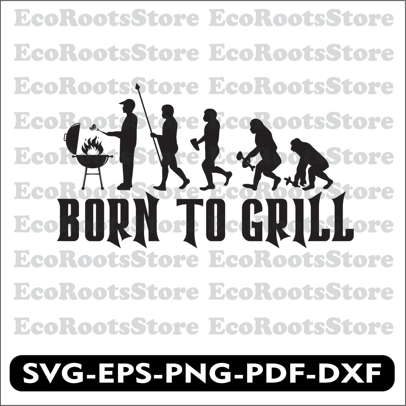 Born to Grill SVG EPS PNG PDF DXF Cutting File