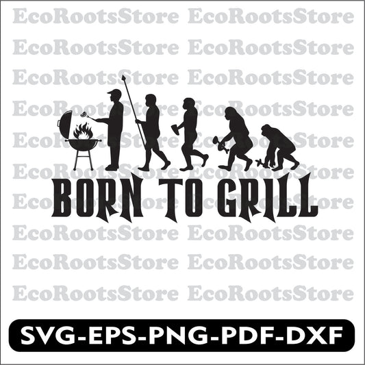 Born to Grill SVG EPS PNG PDF DXF Cutting File