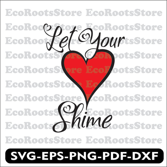 Let Your Heart Shine SVG EPS PNG PDF DXF Cutting File