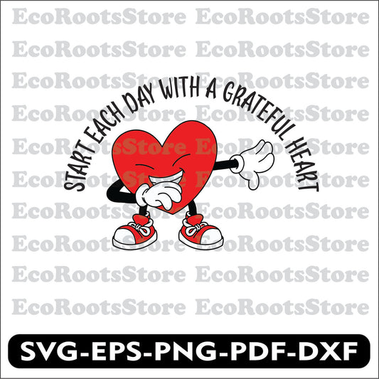 Start each day with a grateful heart SVG EPS PNG PDF DXF Cutting File