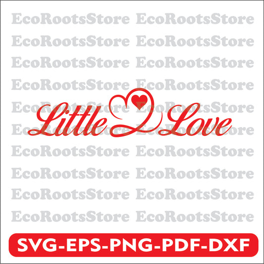 Little Love SVG EPS PNG PDF DXF Cutting File